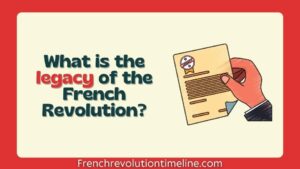 What was the legacy of the french revolution