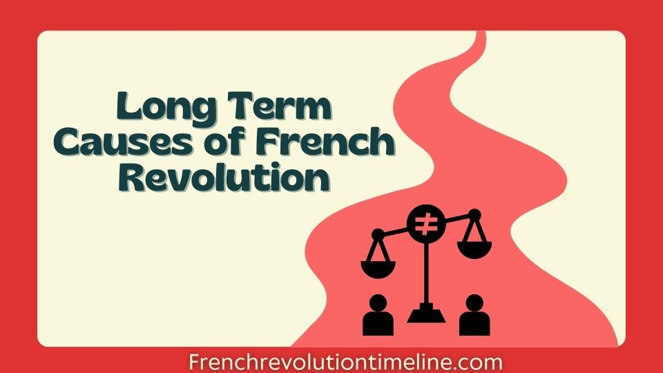 What were the long term causes of French Revolution
